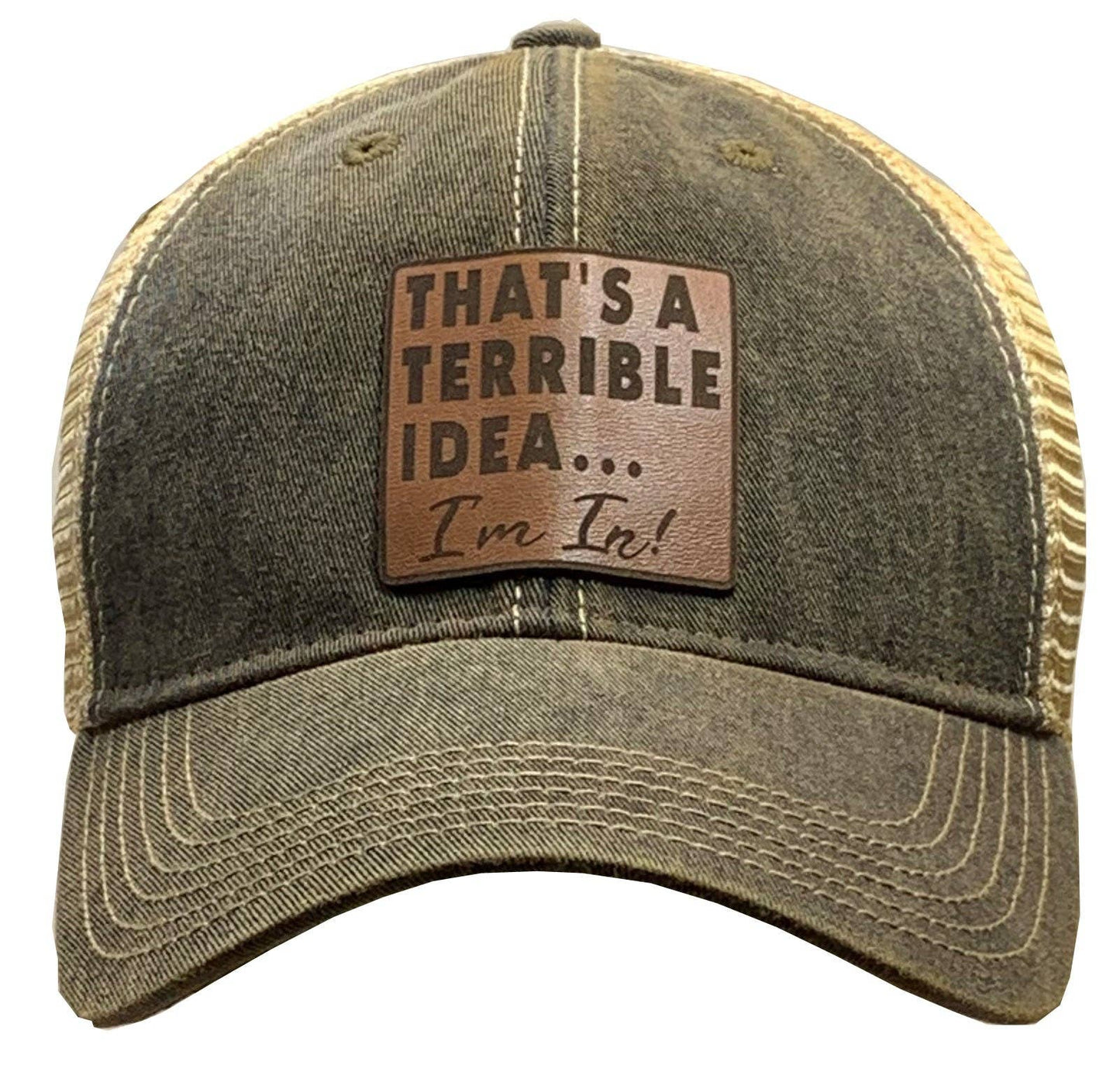 "That's a Terrible Idea.." Trucker Cap Genuine Leather Patch